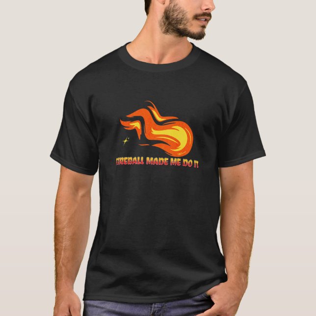 Fireball Made Me Do It Graphic Fireball Eclipse Fu T-Shirt (Front)