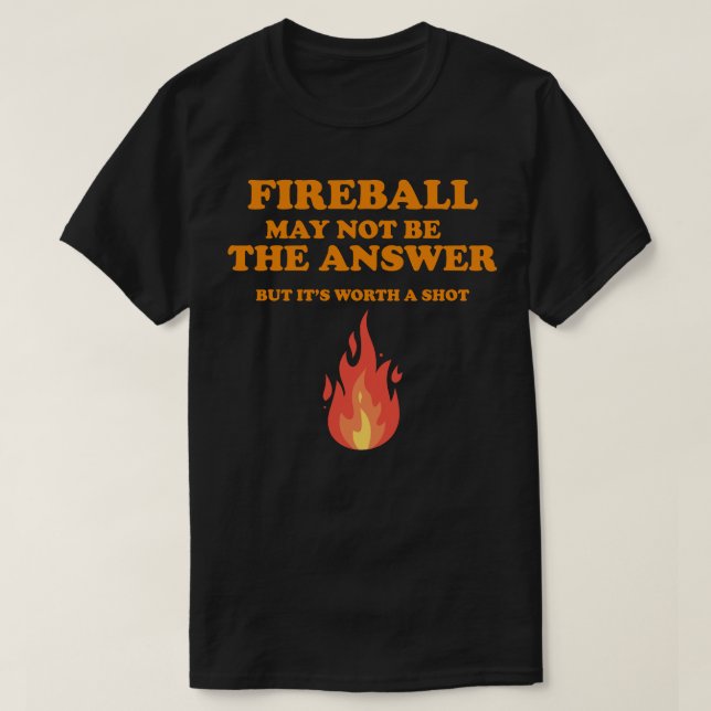 Fireball May Not Be The Answer...But... Long Sleev T-Shirt (Design Front)