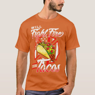 Firefighter and Tacos Fireman Funny Gift T T-Shirt