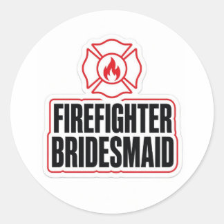 Firefighter bridesmaid classic round sticker