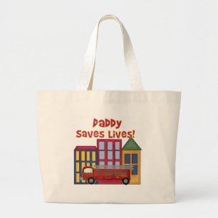 Firefighter Daddy Saves Lives Large Tote Bag