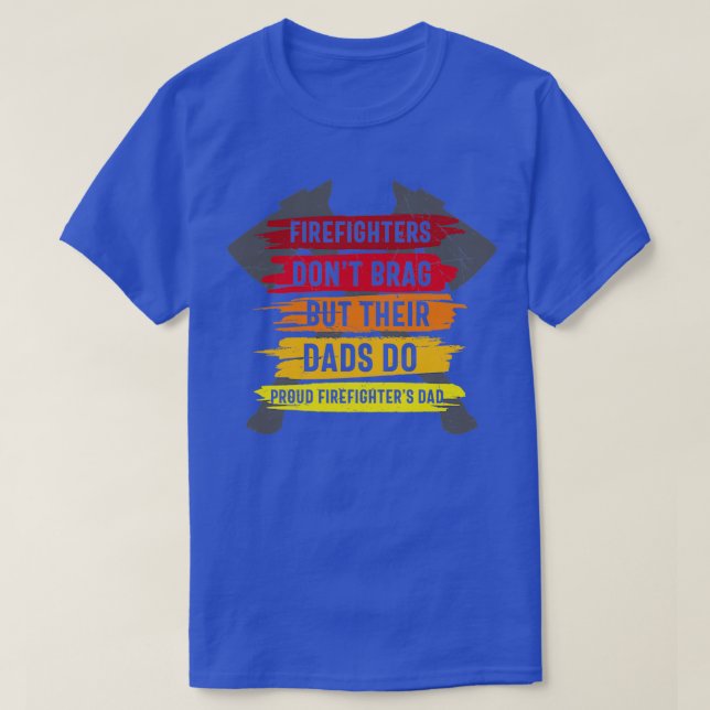 Firefighter Dont Brag T-Shirt (Design Front)