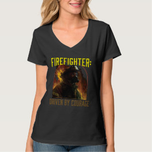 Firefighter Driven by Courage Firefighting Fireman T-Shirt