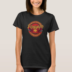 Firefighter Fire Rescue Fireman 3 T-Shirt