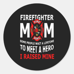 Firefighter   Firefighter Mum Some People Classic Round Sticker
