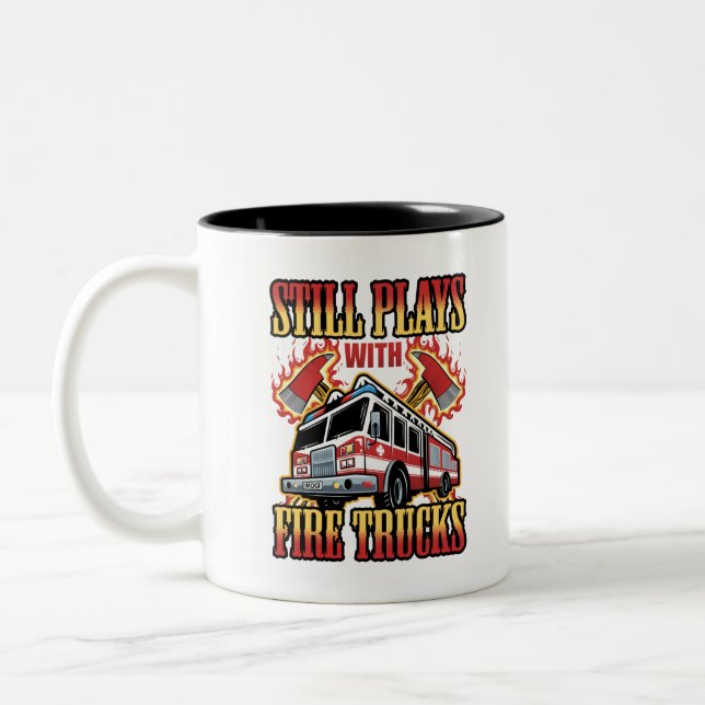 Firefighter Fireman Still Plays with Fire Trucks Two-Tone Coffee Mug (Left)