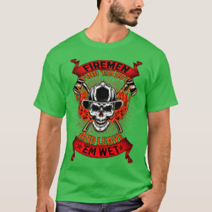Firefighter Firemen Find Em Hot Leave Wet Funny    T-Shirt