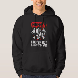 Firefighter Firemen Leave 'Em Wet Hoodie