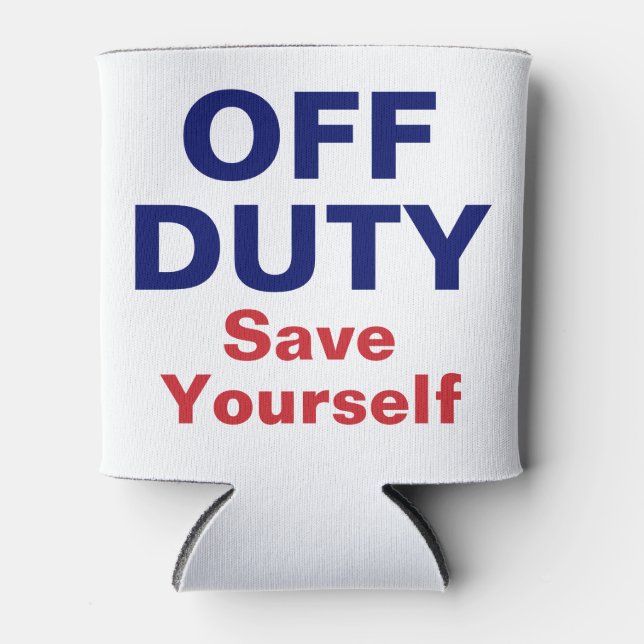 Firefighter Fun Off Duty Save Yourself Can Cooler (Front)