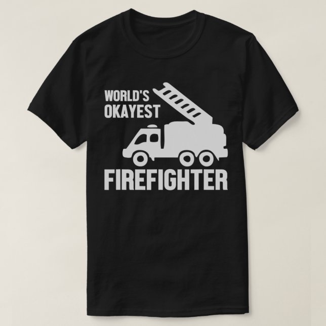 Firefighter Funny Gift  World's Okayest Firefighte T-Shirt (Design Front)