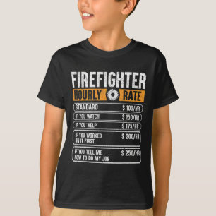 Firefighter Funny Hourly Rate Gifts For Fireman Da T-Shirt