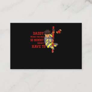 Firefighter Gift Daddy Works The Pole Firefighte Business Card