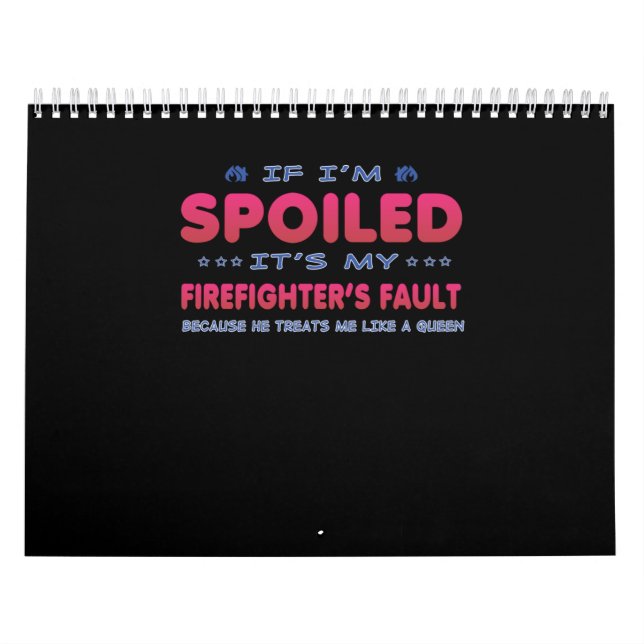 Firefighter Gift | It's My Firefighter's Fault Fun Calendar (Cover)