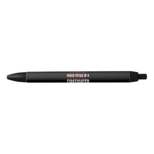 Firefighter Gift Proud Father Of A Firefighter Black Ink Pen