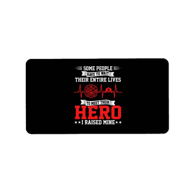 Firefighter Gift | Some People Wait Firefighter Label (Front)