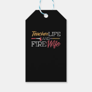 Firefighter Gift Teacher Life And Fire Wife Tags