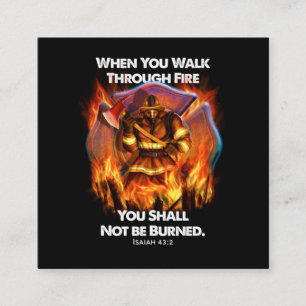 Firefighter Gift When You Walk Through Fire Square Business Card