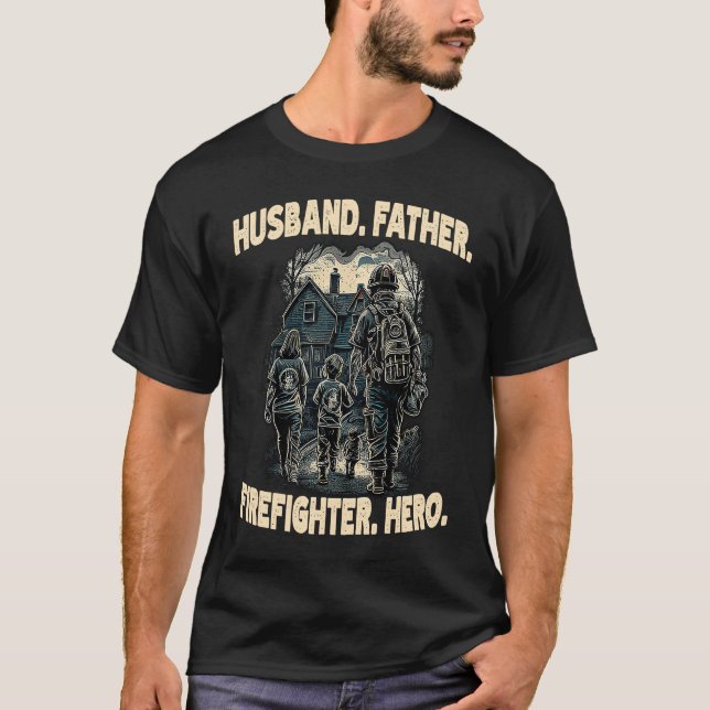 Firefighter Husband Father Fireman Hero Dad  1 T-Shirt (Front)