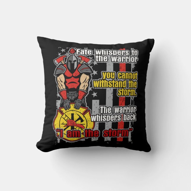 Firefighter I Am the Storm Cushion (Front)