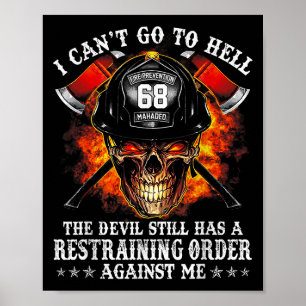 Firefighter I Can't Go To Hell The Devil Still  Poster