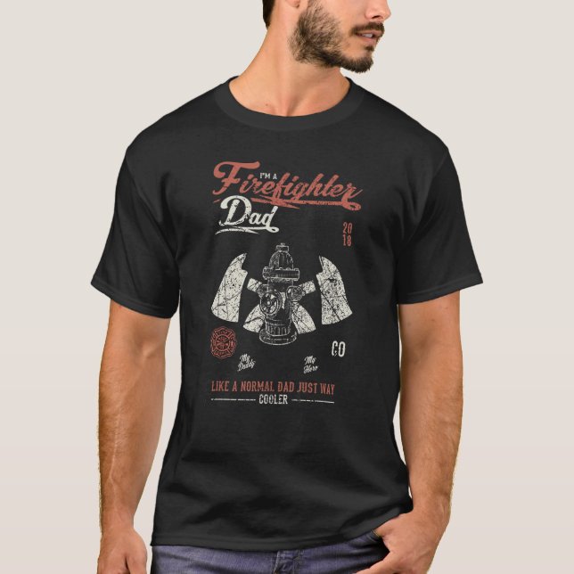 Firefighter I`m Firefighter Dad Like A Normal Dad T-Shirt (Front)