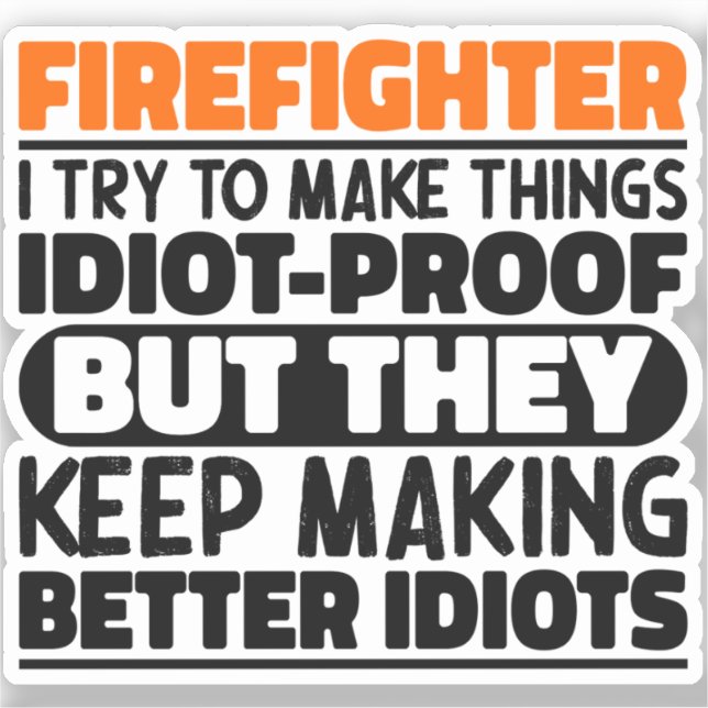 Firefighter I Try To Make Things Funny Sayings  (Front)