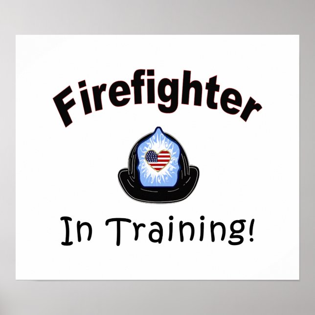 Firefighter In Training Poster (Front)