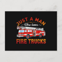 Firefighter | Just A Man Who Loves Fire Trucks