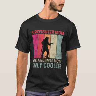 Firefighter Mom Like A Normal Mom Only Cooler Moth T-Shirt