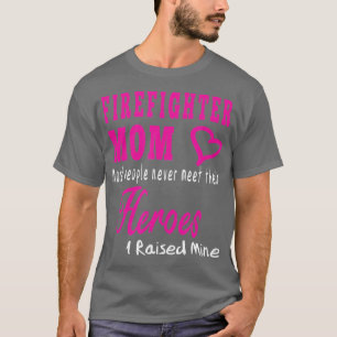 Firefighter Mum Great Gifts Idea Fireman Mother T-Shirt