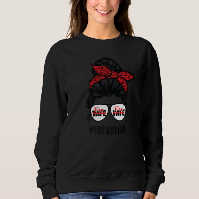 Firefighter Mum Messy Bun Hair Glasses Fire Wife L Sweatshirt (Front)