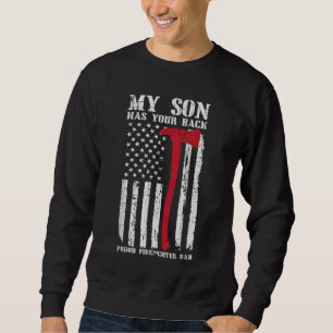 Firefighter My Son Has Your Proud Firefighter Dad  Sweatshirt