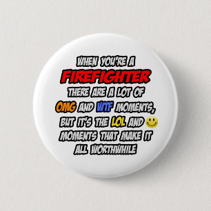 Firefighter .. OMG WTF LOL 6 Cm Round Badge