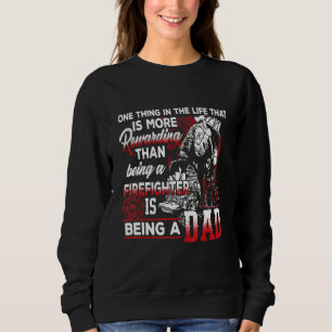 Firefighter One Thing In The Life That Is More Rew Sweatshirt