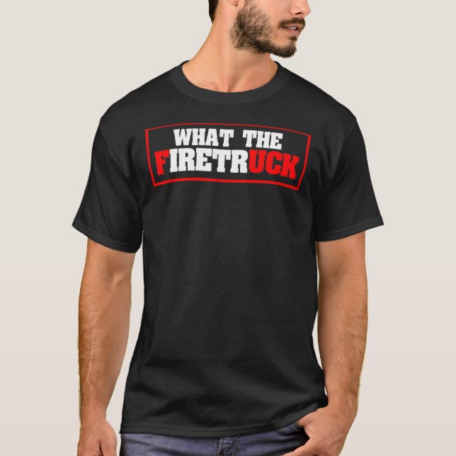 Firefighter Saying First Responder Fireman Firewom T-Shirt (Front)