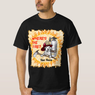 Firefighter Where's The Fire T-Shirt