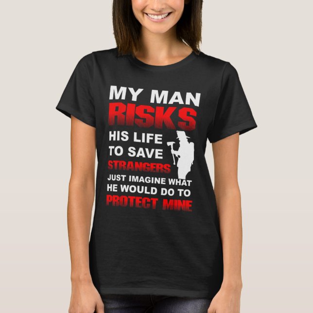 Firefighter Wife Girlfriend Volunteer Fire Fighter T-Shirt (Front)