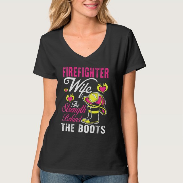 Firefighter Wife Strength Behind The Boots Man Wom T-Shirt (Front)