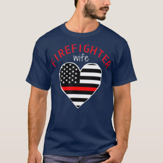 Firefighter Wife Thin Red Line Heart Fireman T-Shirt