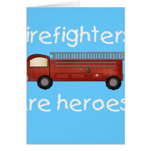 Firefighters Are Heroes