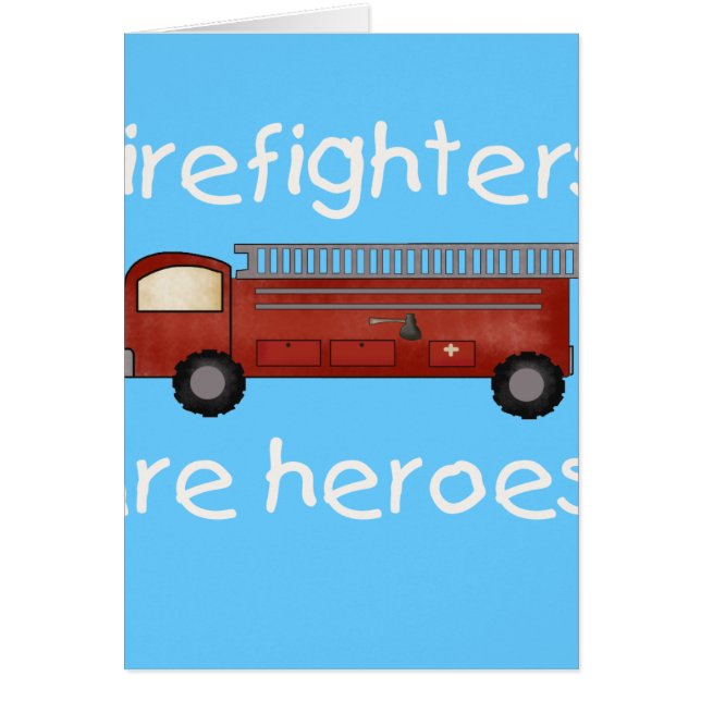 Firefighters Are Heroes (Front)