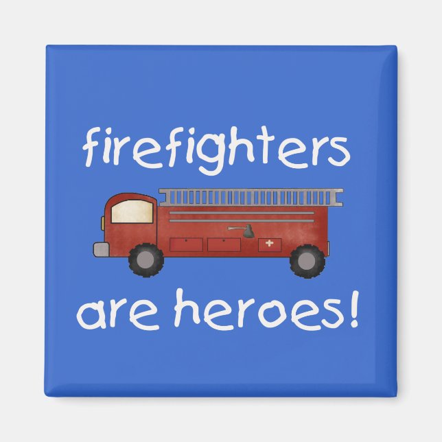 Firefighters Are Heroes T-shirts and Gifts Magnet (Front)