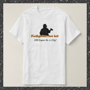 Firefighters Are Hot T-Shirt