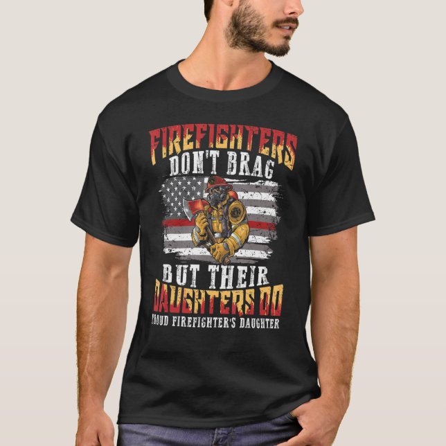 Firefighters Don T Brag But Their Daughters Do Pro T-Shirt (Front)