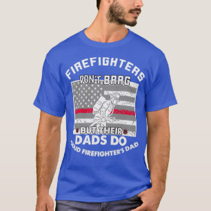 Firefighters Dont Brag Firefighter Dad Classic TSh T-Shirt