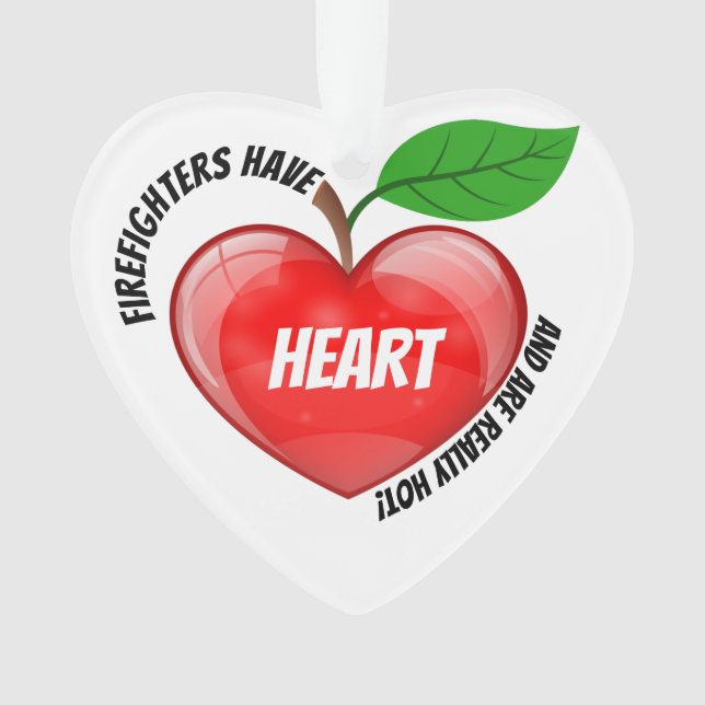 Firefighters Have Heart Ornament (Front)