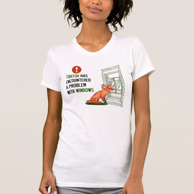 Firefox has encountered a problem with windows T-Shirt (Front)