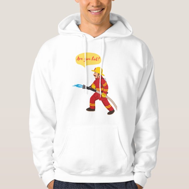 fireman, are you hot? hoodie (Front)