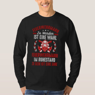 Fireman Retirement For Work Fire Brigade T-Shirt