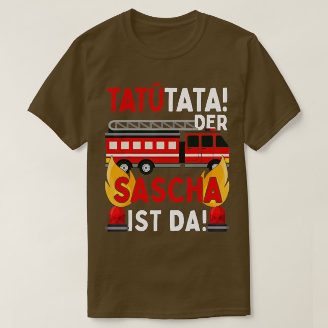 Fireman Sascha Tatu Tata Funny Personalised  T-Shirt (Design Front)